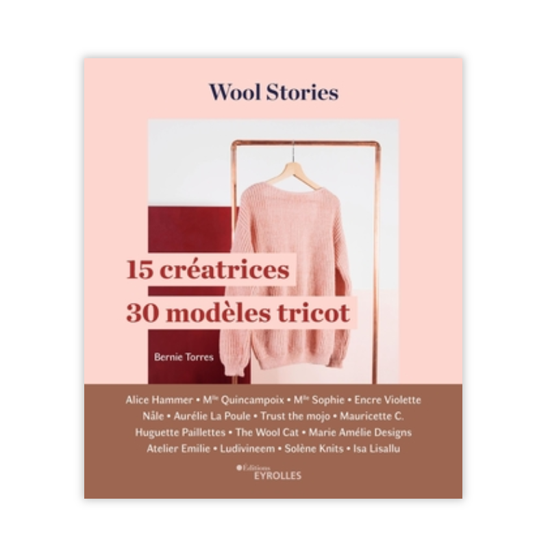 WOOL STORIES 15 CREATRICES 30 MODELES TRICOT